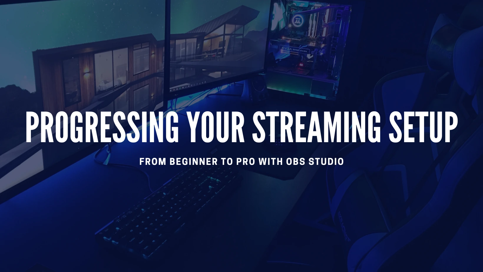 OBS Studio: From Beginner to Pro