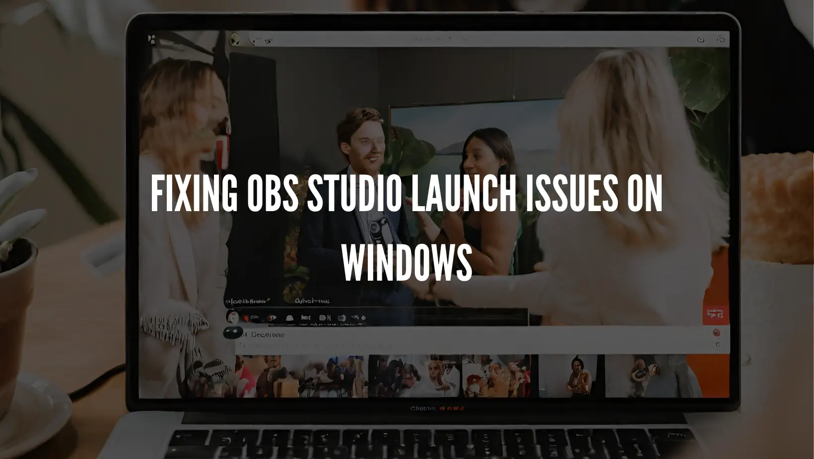 Fixing OBS Studio Launch Issues on Windows
