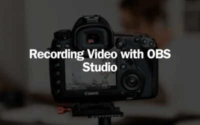 Recording Video with OBS Studio