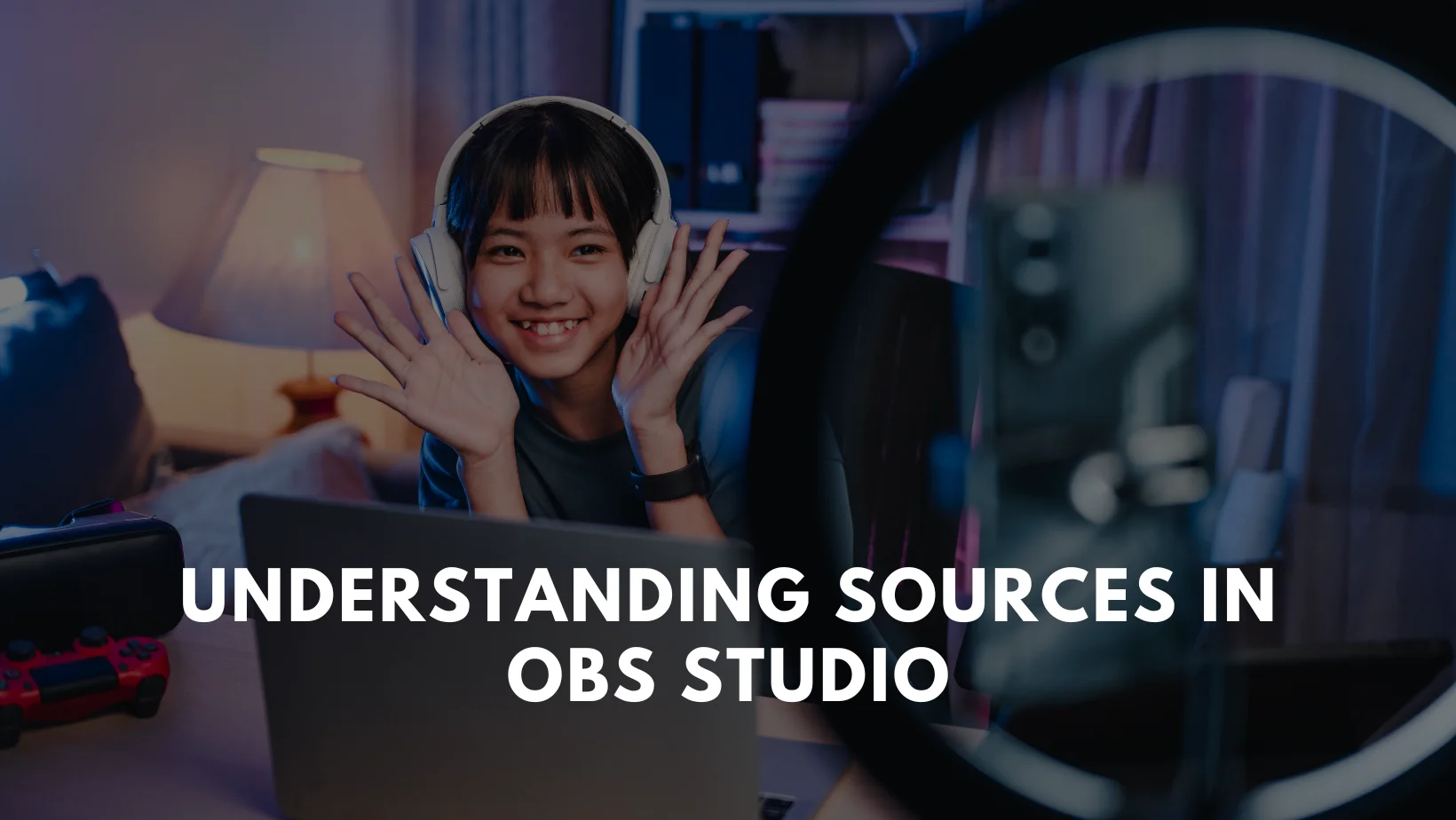 Understanding sources in obs studio