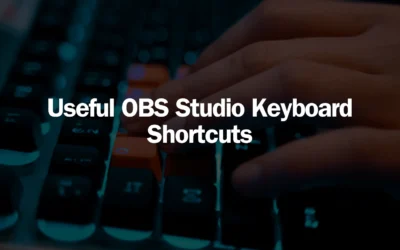 Useful OBS Studio Keyboard Shortcuts